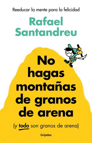 No hagas montañas de granos de arena