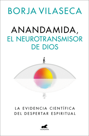 Anandamida, el neurotransmisor de Dios