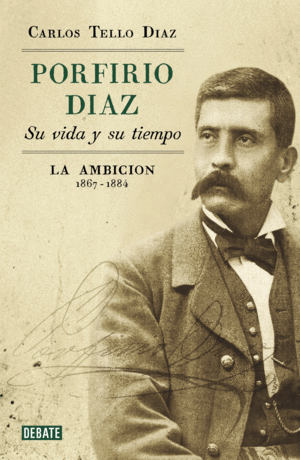 Porfirio Díaz. Su vida y su tiempo II