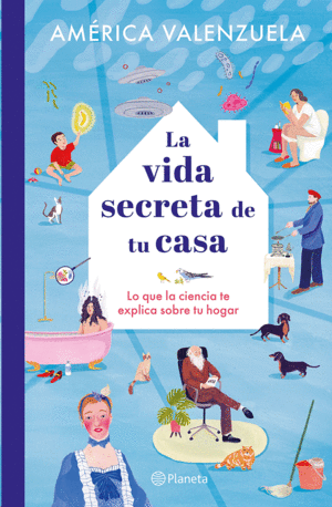 Vida secreta de tu casa, La