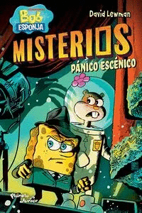 Pánico escénico. Bob Esponja. Misterios 3.