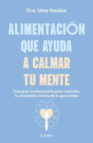 Alimentación que ayuda a calmar tu mente