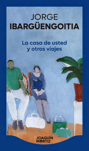 Casa de usted y otros viajes, La