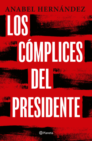 Cómplices del presidente, Los