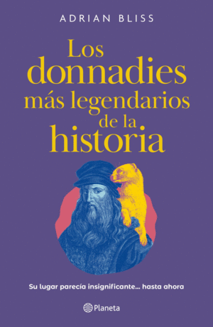 Donnadies más legendarios de la historia, Los