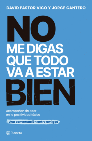 No me digas que todo va a estar bien