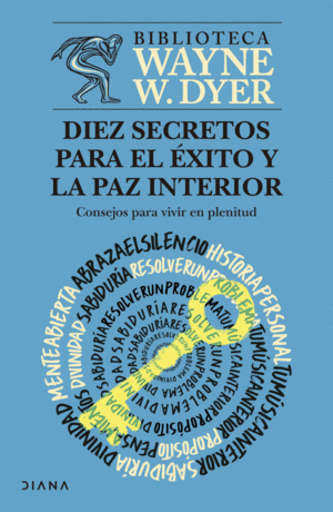 Diez secretos para el éxito y la paz interior