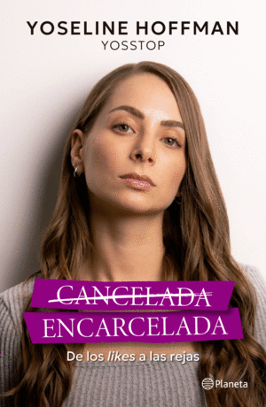 Cancelada y encarcelada