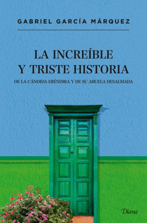 Increible y triste historia de la cándida Erendira y su abuela desalmada, La