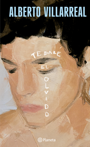 Te daré el olvido