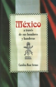México a través de sus hombres y banderas