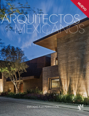 Arquitectos mexicanos: Enfoque en la perfección
