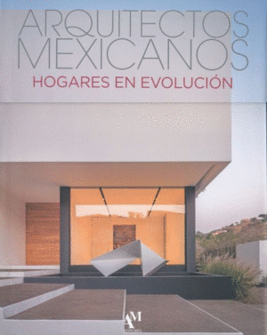 Arquitectos mexicanos: Hogares en evolución