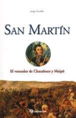 San martin: El vencedor de chacabuco y maipu