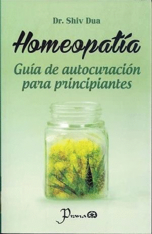 Homeopatía: guía de autocuración para principiantes
