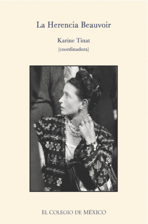 Herencia Beauvoir, La. reflexiones críticas y personales acerca de su vida y obra