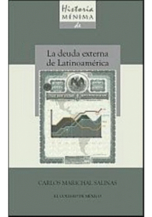 Historia mínima de la deuda externa de Latinoamérica, 1820-2010