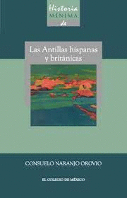 Historia mínima de las Antillas hispanas y británicas