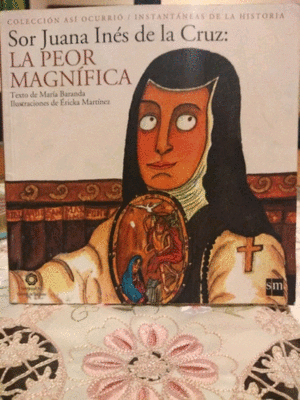 Sor Juana Inés de la Cruz: la peor magnífica