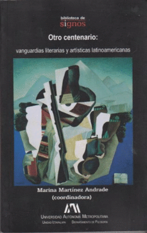 Otro centenario: vanguardias literarias y artísticas latinoamericanas