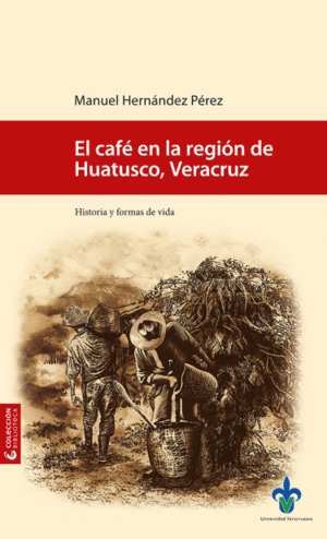 Café en la región de Huatusco Veracruz, El