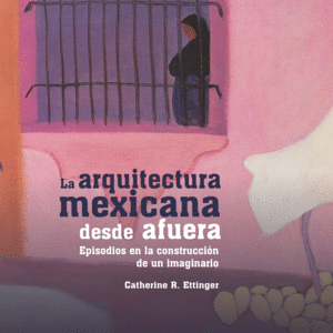 Arquitectura mexicana desde afuera