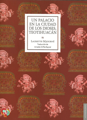 Un palacio en la ciudad de los dioses, Teotihuacán