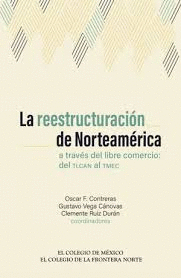 Reestructuración de norteamérica a través del libre comercio, La