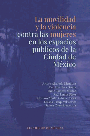 Movilidad y la violencia contra las mujeres en los espacios públicos en la Ciudad de México, La