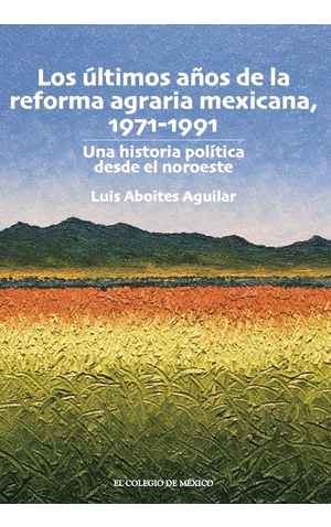Últimos años de la reforma agraria mexicana, Los