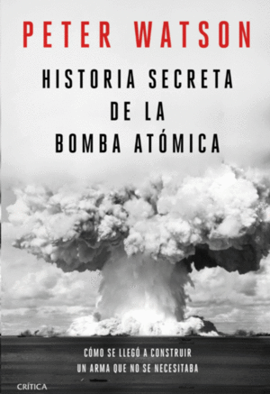 Historia secreta de la bomba atómica