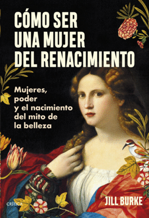 Cómo ser una mujer del Renacimiento