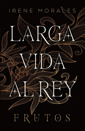 Larga vida al Rey. Frutos Vol. III