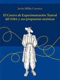 Centro de experimentación teatral del INBA y sus propuetas escénicas, El