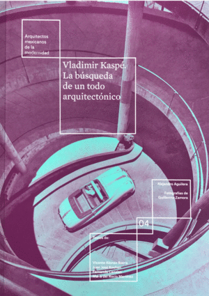 Vladimir Kaspé: La búsqueda de un todo arquitectónico