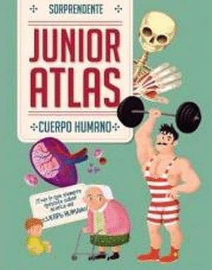Sorprendente junior Atlas: Cuerpo Humano
