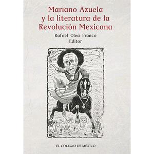 Mariano Azuela y la literatura de la Revolución Mexicana