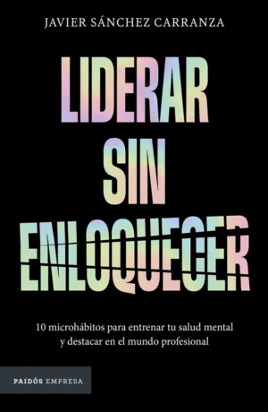 Liderar sin enloquecer