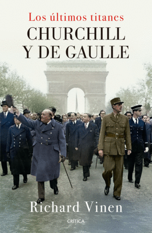 Últimos titanes. Churchill y De Gaulle, Los