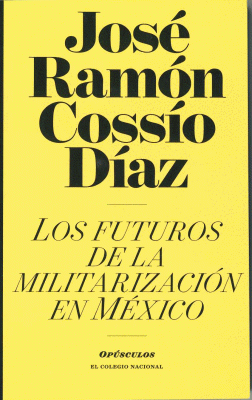 Futuros de la militarización en México, Los