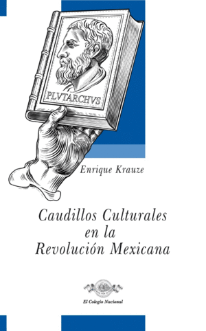 Caudillos culturales en la Revolución Mexicana