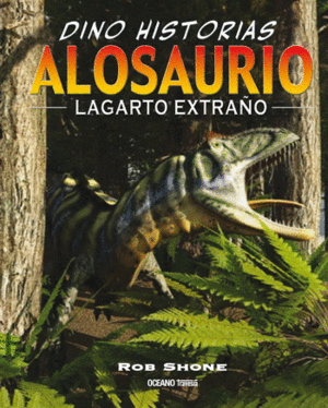 Alosaurio: Lagarto extraño