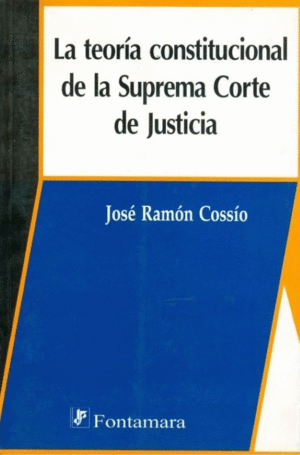 Teoría constitucional de la suprema Corte de justicia, La