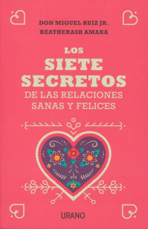 Siete secretos de las relaciones sanas y felices, Los