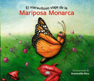 Maravilloso viaje de la Mariposa Monarca, El