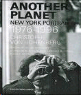Another planet: New York portraits 1976-1996