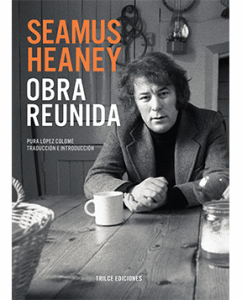 Seamus Heaney: Obra reunida