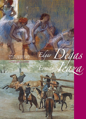 Costumbrismo: Edgar Degas/Ernesto Icaza