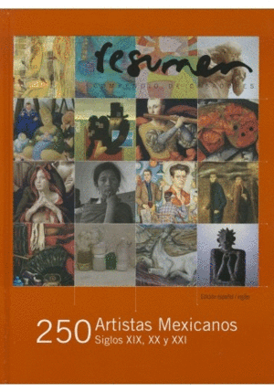 250 Artistas mexicanos siglo XIX, XX Y XXI (P.F.)