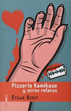 Pizzería kamikaze y otros relatos